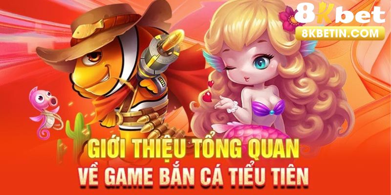 Bắn cá Tiểu Tiên phiên bản được săn lùng nhất hiện nay